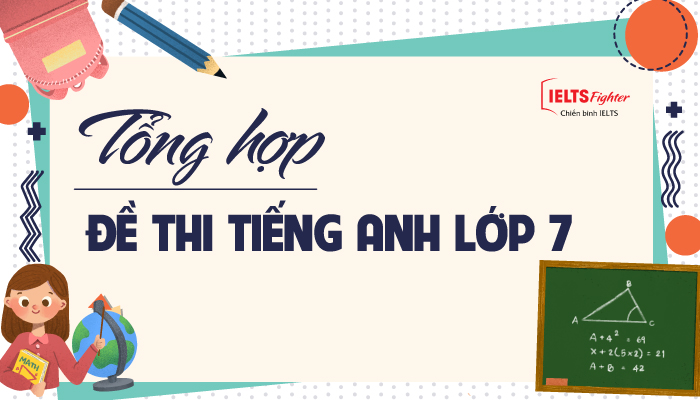 Phương Pháp Luyện Thi Tiếng Anh Lớp 7 Tại Luyendich.com