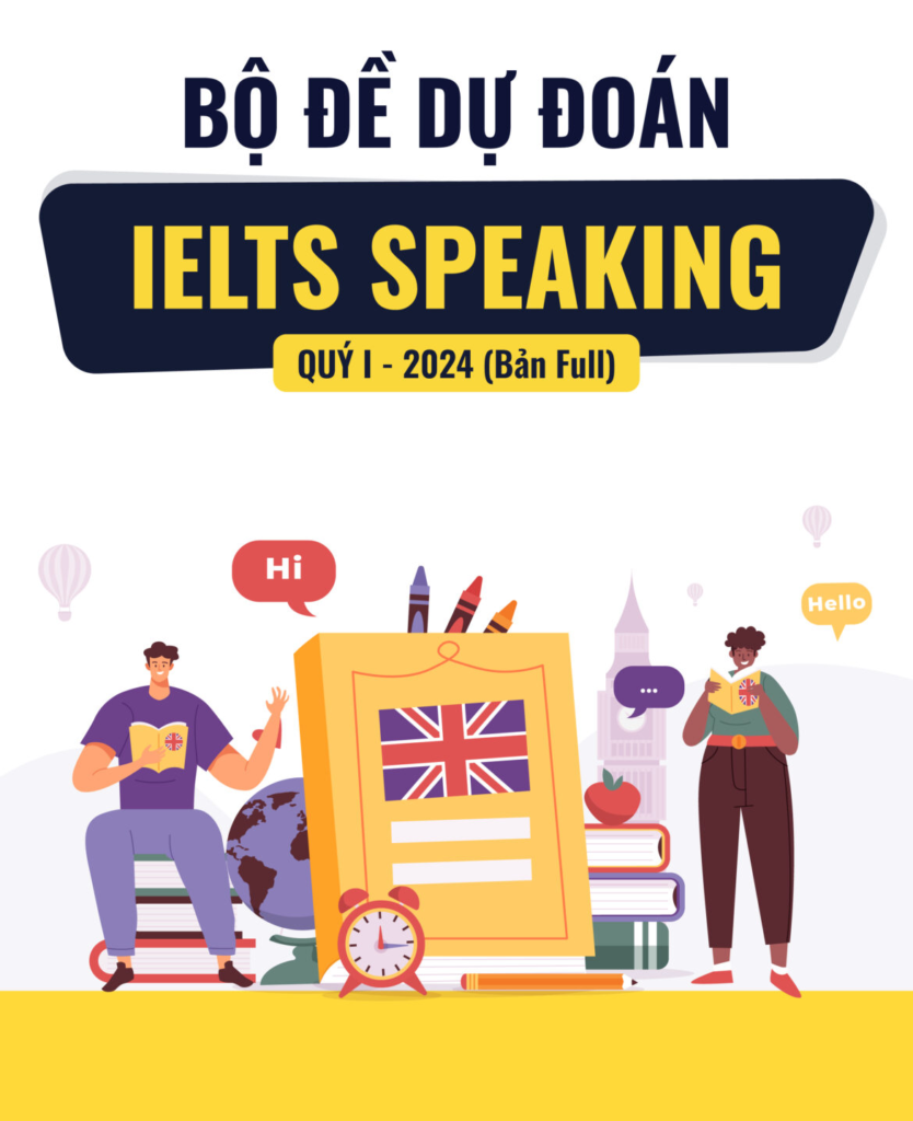 Chinh Phục Phần Nói Với Bộ Đề Dự Đoán IELTS Speaking Forecast